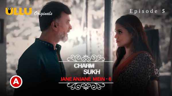 Charmsukh Jane Anjane Mein 6 Ep5 Part 2 2023 Hindi Hot Web Series –Ullu HD