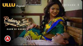 Palang Tod Gaon Ki Garmi 3 2023 Ep 1 Ullu Porn Web Series HD
