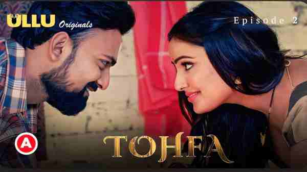 Tohfa 2023 Ullu Originals Hindi Porn Web Series Ep6